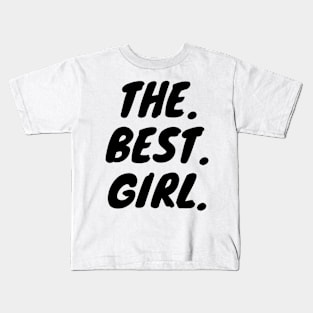 The Best Girl Kids T-Shirt